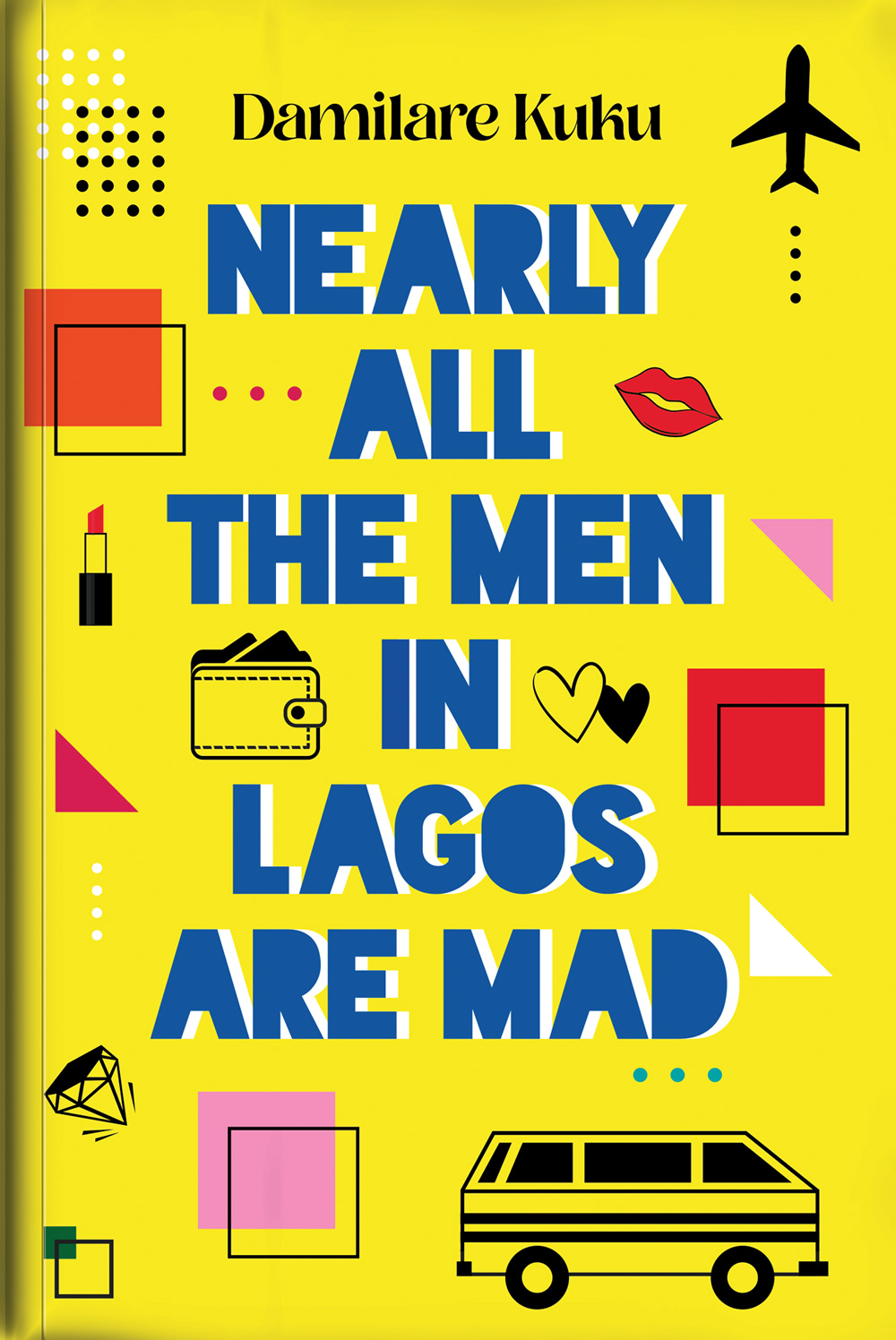 NEARLY ALL THE MEN IN LAGOS ARE MAD